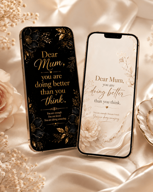 AMF “Dear Mum, You’re Doing Better Than You Think” Luxury Phone Wallpaper Duo | Black Gold + Champagne Chic - AMF